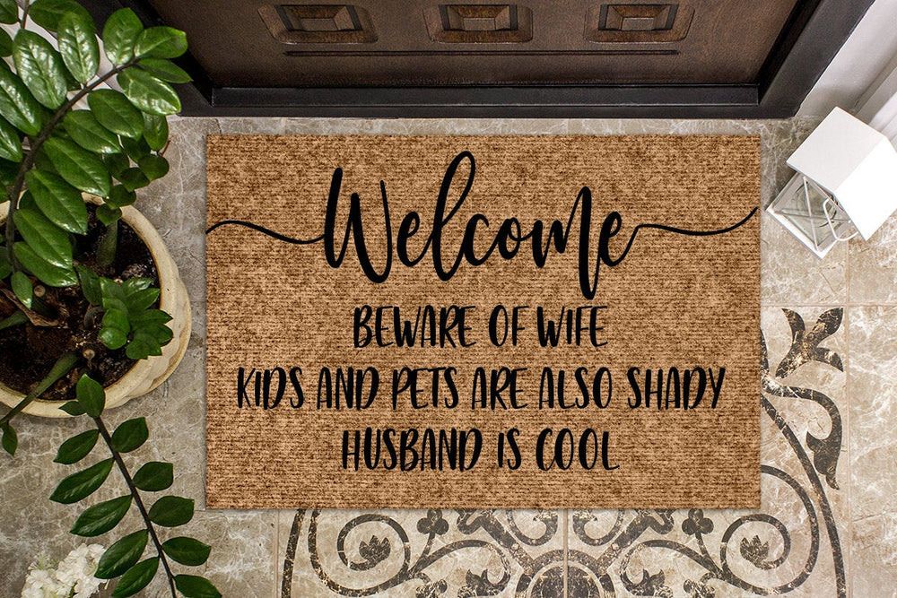 Beware of Wife Kids and Pets are Also Shady Husband is Cool Doormat