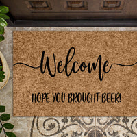 Welcome Hope You Brought Beer! Funny Doormat