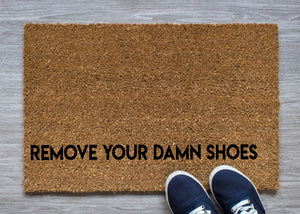 Remove Your Damn Shoes Funny Doormat