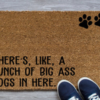 There's Like a bunch of big ass dogs in here Funny Doormat