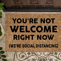 You're Not Welcome Right Now Social Distancing Funny Doormat