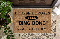 Doorbell Broken Yell Ding Dong Really Loudly Funny Doormat
