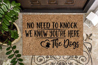 No Need to Knock We Know you're here The Dogs v3 | Funny Doormat | Welcome Mat | Funny Door Mat | Funny Gift | Home Doormat | Custom Doormat
