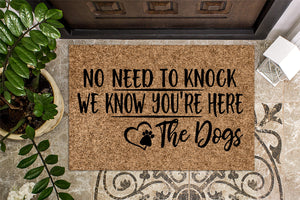 No Need to Knock We Know you're here The Dogs Doormat