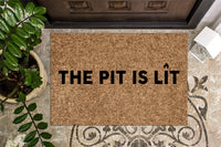 The Pit Is Lit Funny Doormat
