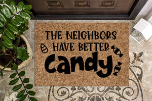 The Neighbors Have Better Candy Halloween Door Mat