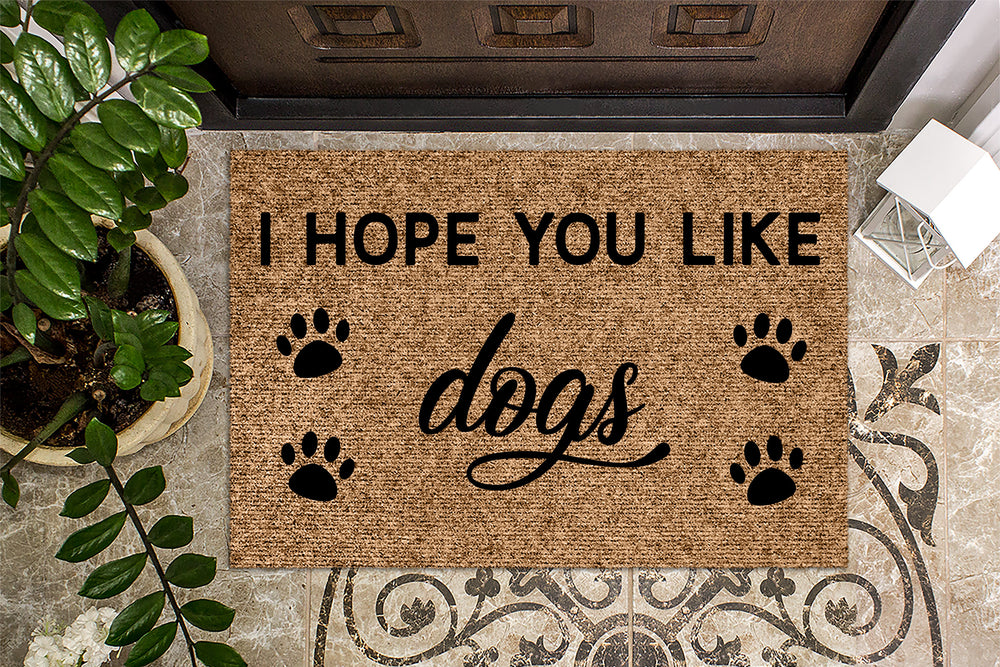 I Hope You Like Dogs Doormat