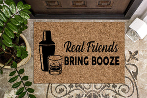 Real Friends Bring Booze Funny Doormat
