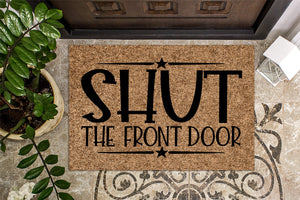 Shut the Front Door v2 Funny Welcome Mat