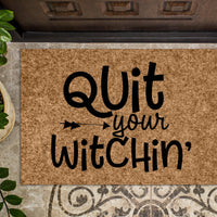 Quit Your Witchin Halloween Door Mat