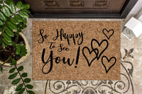 So Happy To See You Happy Welcome Mat
