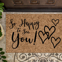 So Happy To See You Happy Welcome Mat