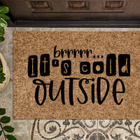 Brr Its Cold Outside Winter Christmas Doormat