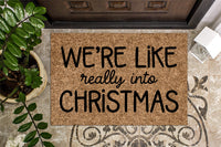 We're Like Really Into Christmas Doormat

