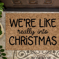 We're Like Really Into Christmas Doormat