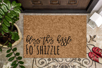 Bless this Hizzle Fo'Shizzle Doormat
