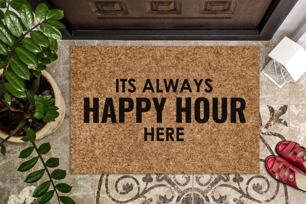 It's Always Happy Hour Around Here Door Mat |  Funny Doormat | Housewarming Gift | Doormat Closing Gift | Welcome Doormat | Front Door