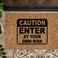Caution Enter At Your Own Risk Doormat Closing Gift