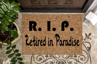 Retired in Paradise R.I.P. Doormat
