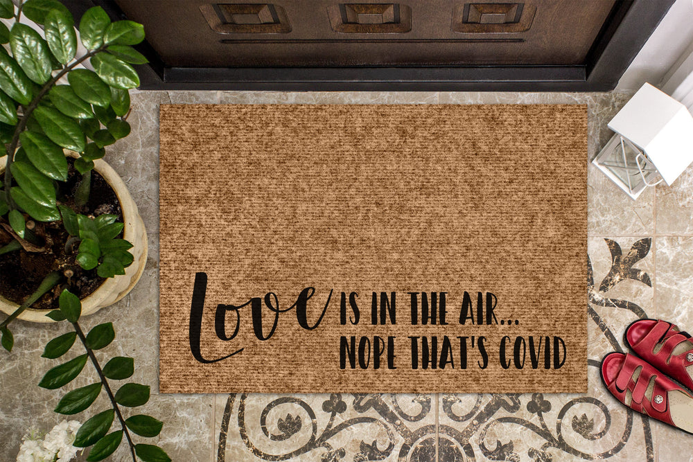 Love Is In The Air Nope Thats Covid Doormat