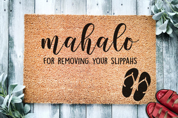 Mahalo For Removing Your Slippahs Mat | Hawaiian Doormat | Hello Doormat | Welcome Mat | Beach Door Mat | Beach Gift | Home Doormat