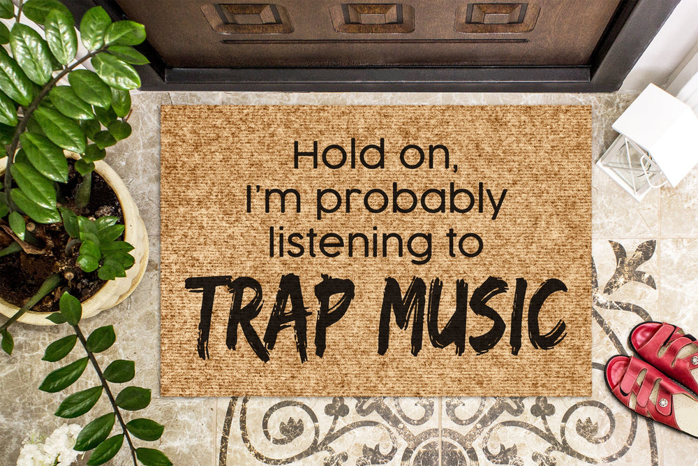 Probably Listening to Trap Music | Music Fan Doormat Gift | Hip Hop Welcome Mat | Custom Door Mat | Rap Decor Doormat | Door Mat