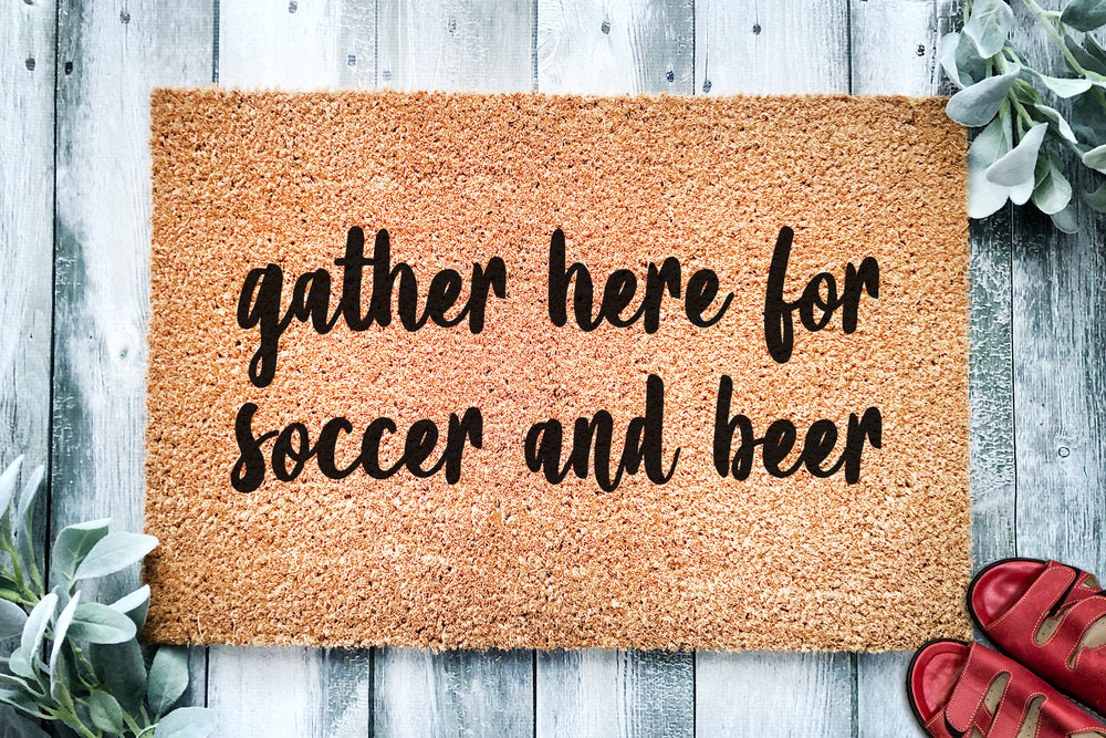 Gather Here For Soccer and Beer | Sports Doormat | Welcome Mat | Funny Door Mat | Funny Gift | Home Doormat | Closing Gift | New Home