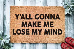 Yall Gonna Make Me Lose My Mind | Music Fan Doormat Gift | Hip Hop Welcome Mat | Custom Door Mat | Rap Decor Doormat | Door Mat