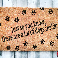 Just so you know there are a lot of dogs inside | Funny Doormat | Welcome Mat | Funny Door Mat | Funny Gift | Home Doormat |