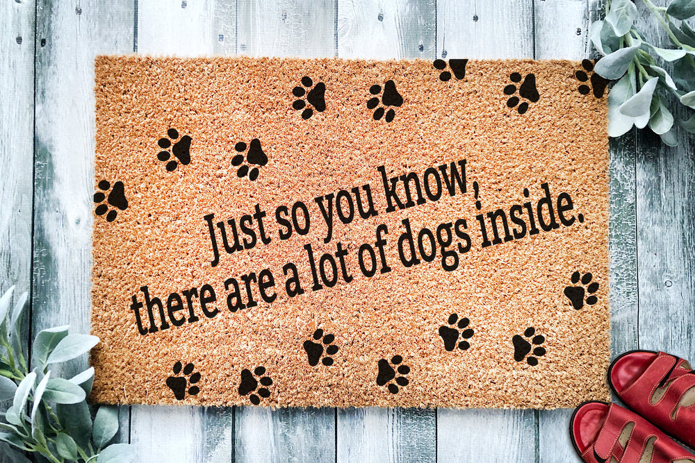 Just so you know there are a lot of dogs inside | Funny Doormat | Welcome Mat | Funny Door Mat | Funny Gift | Home Doormat |