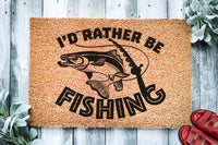 I'd Rather Be Fishing Doormat | Funny Welcome Mat | Funny Dad Grandpa Gift Mat | Fisherman Gift | Funny Fathers Day Gift | Home Doormat
