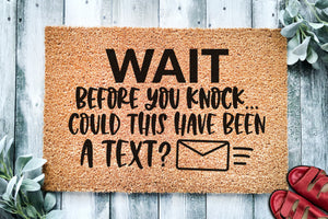 Wait Before You Knock Could This Have Been a Text | Funny Doormat | Welcome Mat | Funny Door Mat | Funny Go Away Door Mat Gift