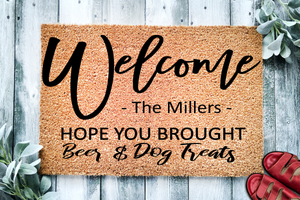 Hope You Brought Beer & Dog Treats Personalized Custom Doormat