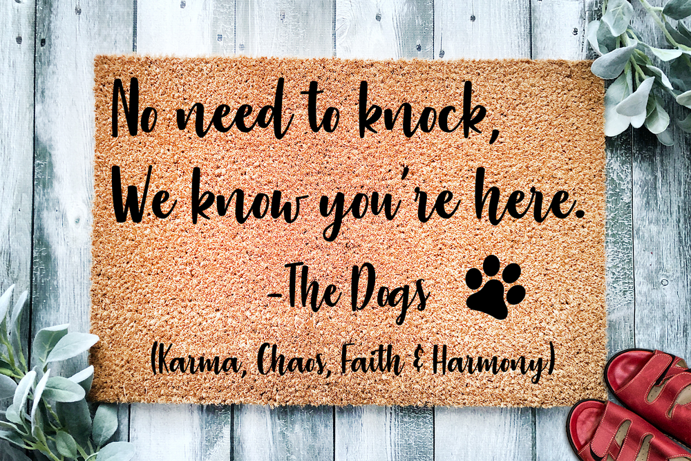 No Need to Knock  We Know you're here The  Dogs Personalized Doormat