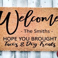 Hope You Brought Tacos & Dog Treats Personalized Doormat